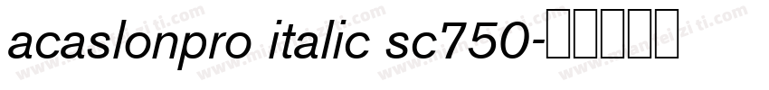 acaslonpro italic sc750字体转换